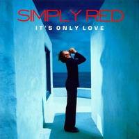 Simply Red : It's Only Love